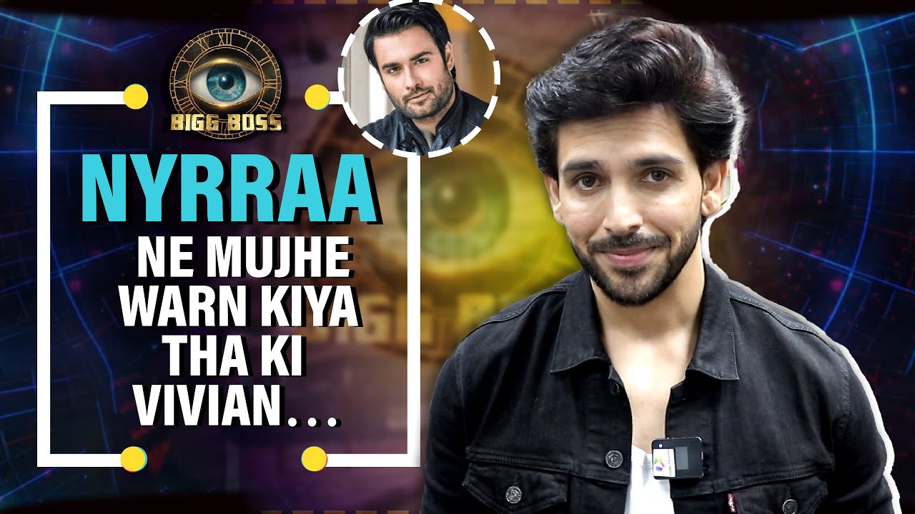 Shehzada Dhami’s eviction interview | Nyyraa is a good friend
