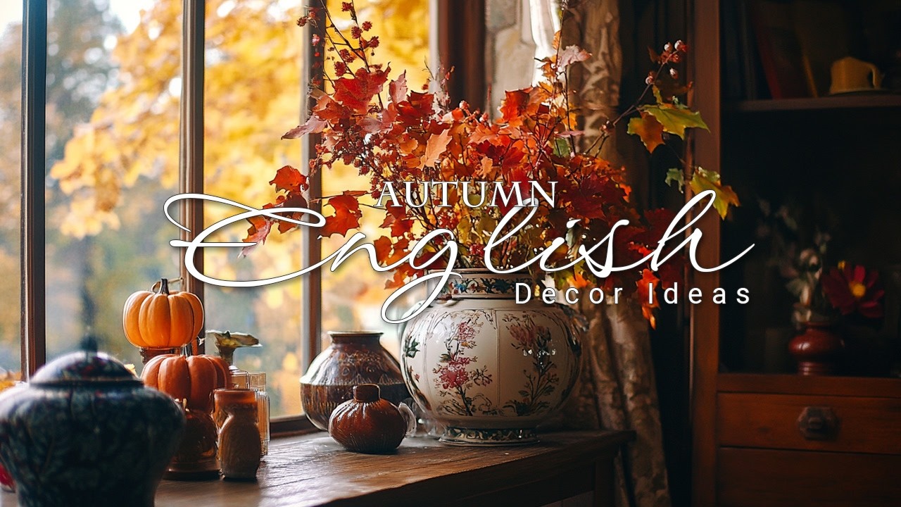 Timeless English Autumn Decor: Bring Warmth to Your Home This Fall