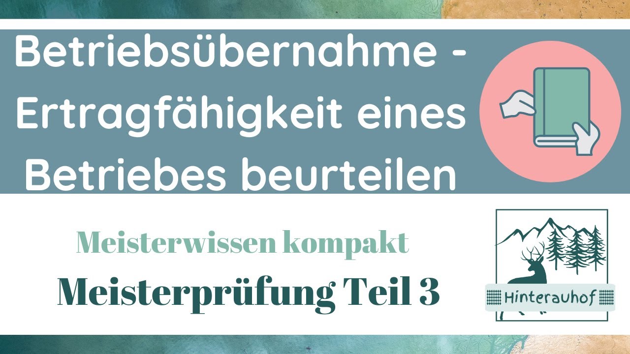 Meisterprüfung Teil 3 BQ - Betriebsübernahme - Ertragfähigkeit beurteilen - Meisterwissen kompakt