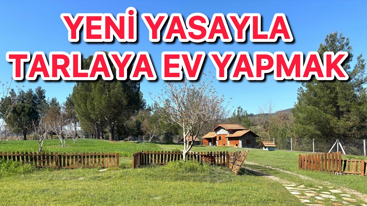 Yeni Yasaya G&ouml;re Tarlaya Nasıl Ev Yapılır İzin Almak Gerekir Mi