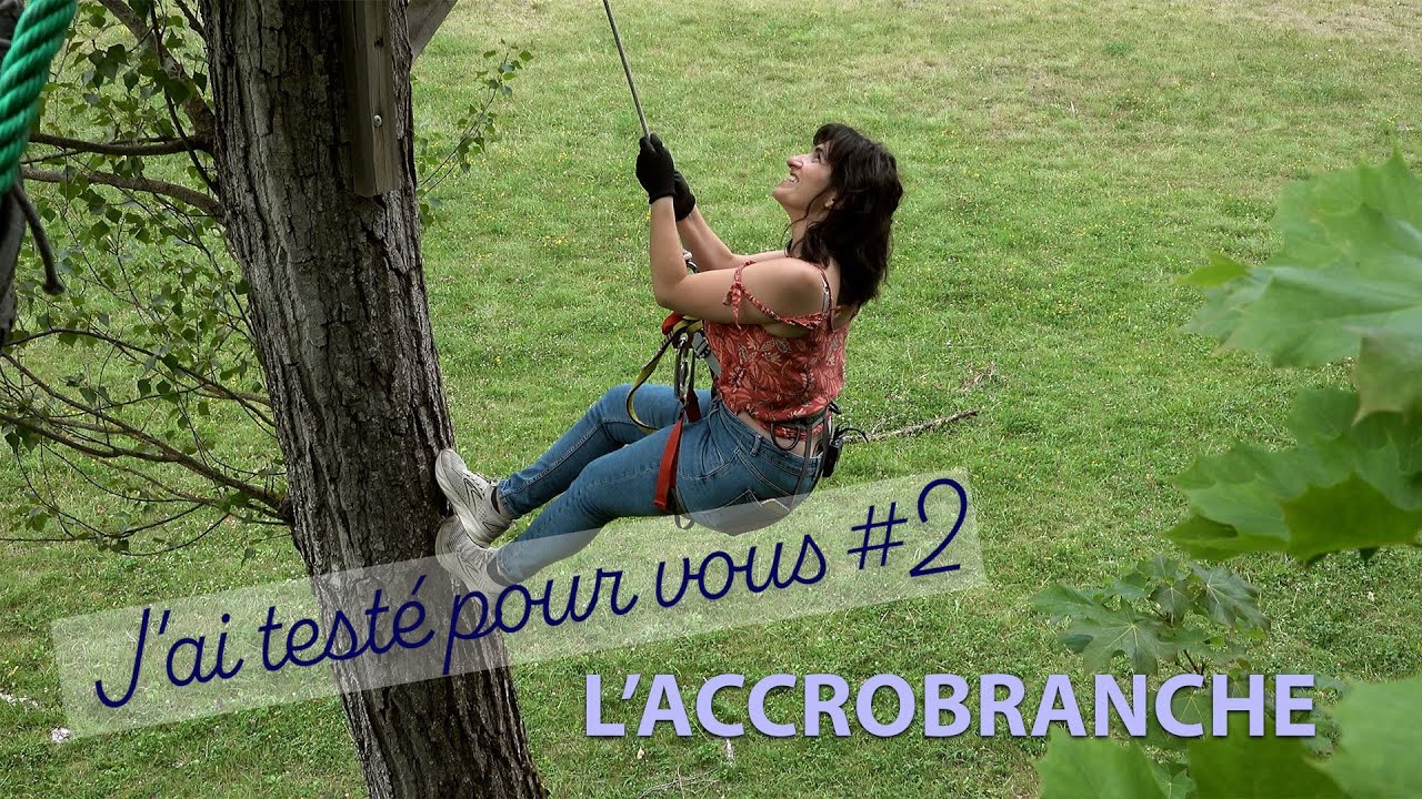 J'ai testé pour vous #2 - L’accrobranche