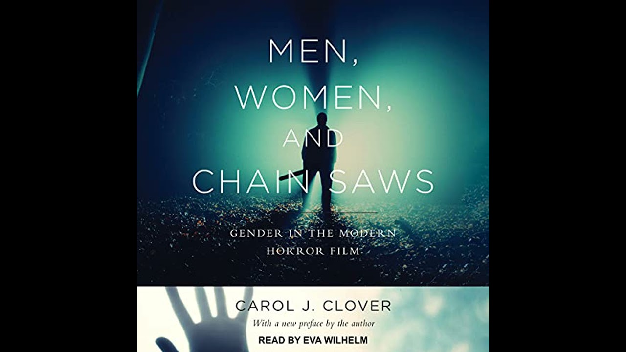 Men, Women, and Chain Saws: Gender in the Modern Horror Film by Carol J. Clover | Full Audiobook