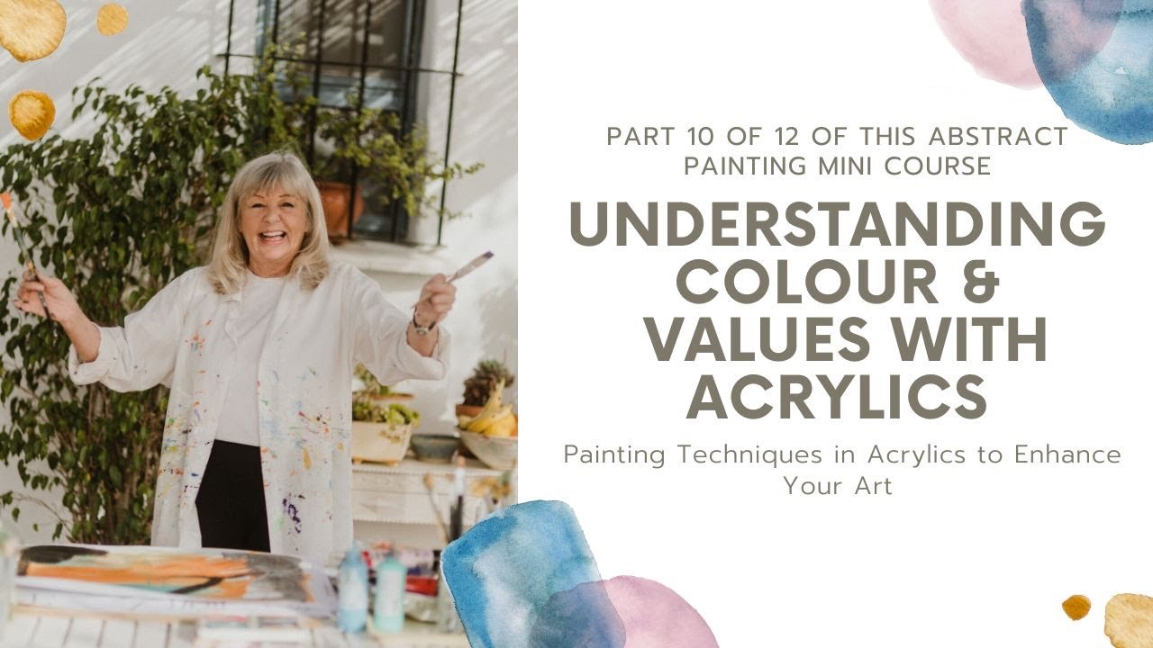 HOW TO PAINT ABSTRACTS  Part 10 Colour Values Explained