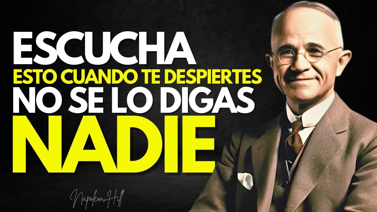 Escucha esto al despertar y mira cómo tu realidad cambia para siempre | Napoleon Hill Full HD
