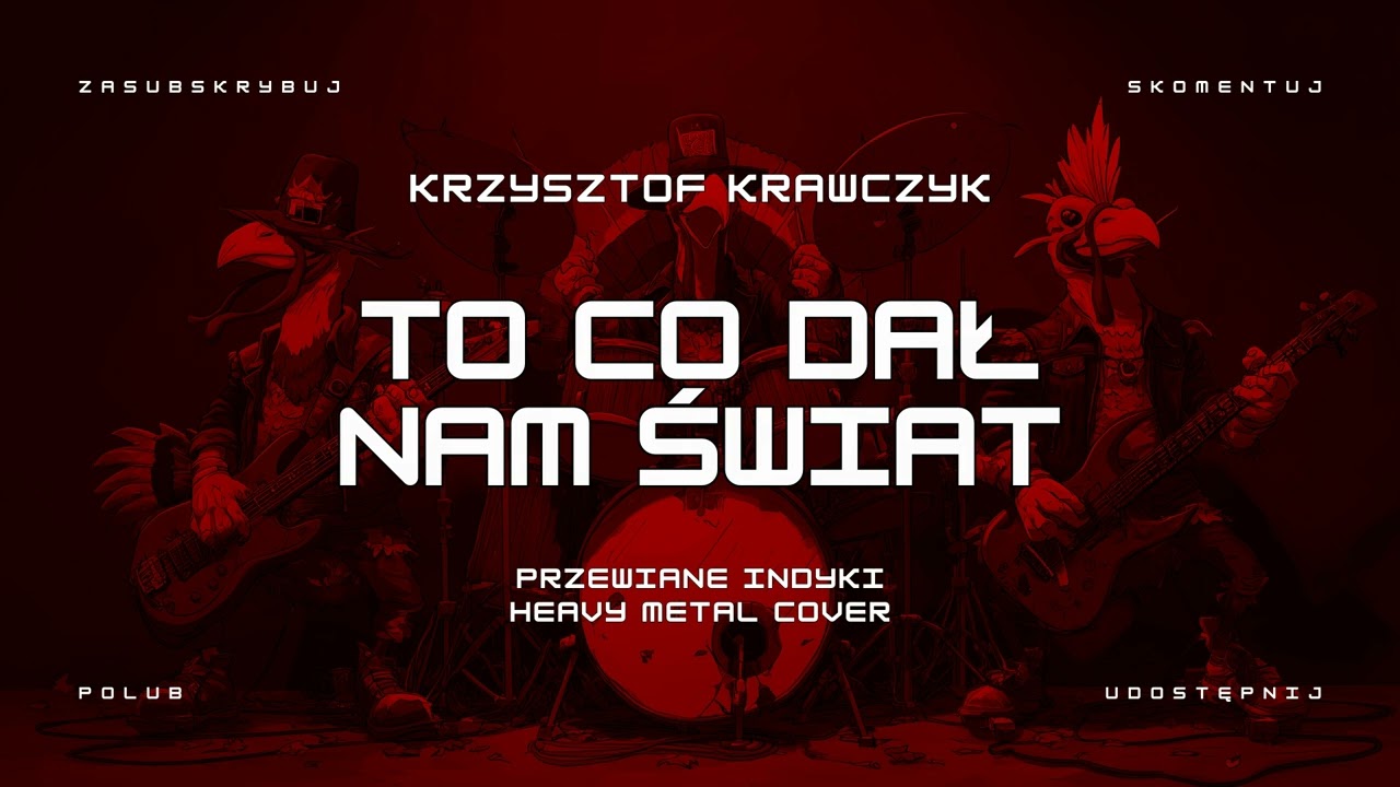 🔥 Krzysztof Krawczyk - To co dał nam świat (ale to heavy metal cover) 🔥🦃🤘 HIT