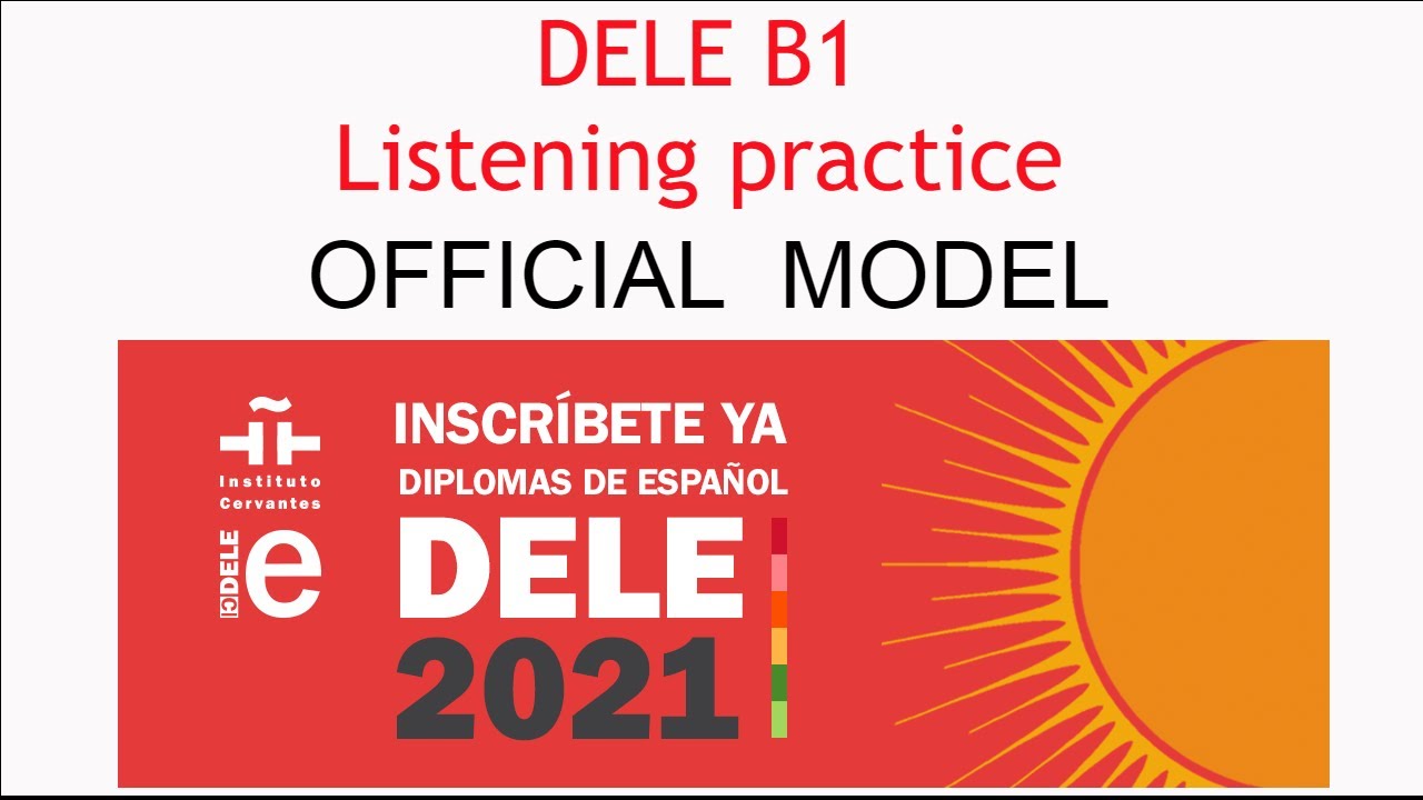 Dele B1 Instituto Cervantes. Comprension Auditiva.
