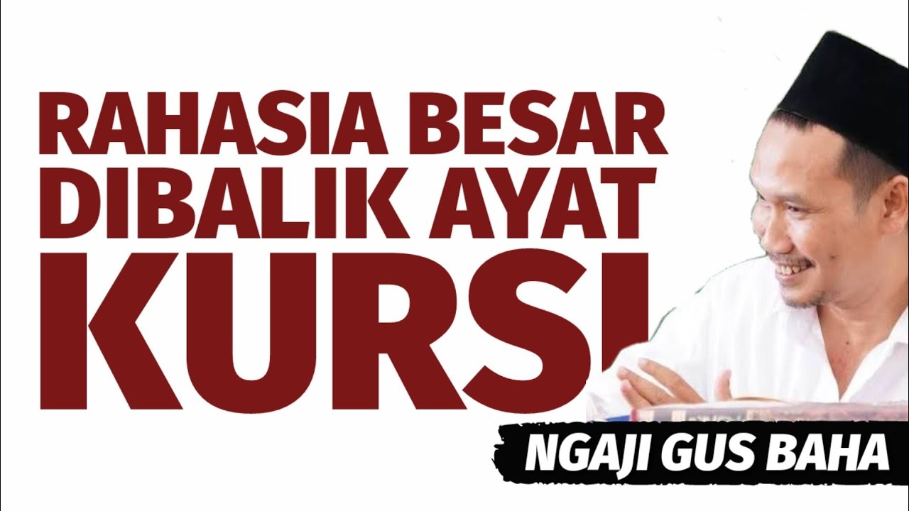 Rahasia besar dibalik ayat kursi - Gus Baha