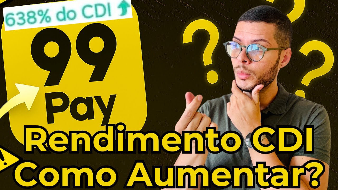 Conta 99Pay - Como Aumentar Rendimento CDI