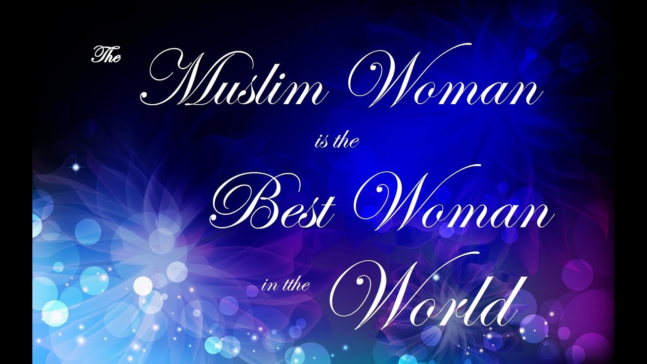The Muslim Woman is the Best Woman in the World - Hasan Somali