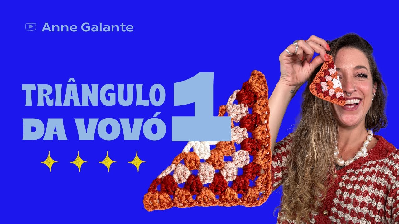Tri&acirc;ngulo da vov&oacute; feito em croch&ecirc; PASSO A PASSO | Tri&acirc;ngulo da vov&oacute; 1 | Anne Galante