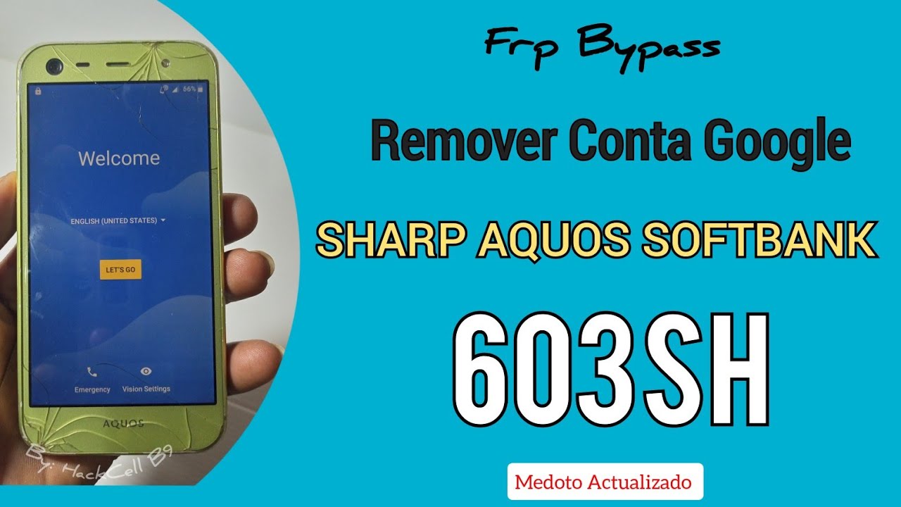 Como Remover Conta Google Sharp Aquos SoftBank 603SH / Frp Bypass Sharp Aquos SoftBank 603SH