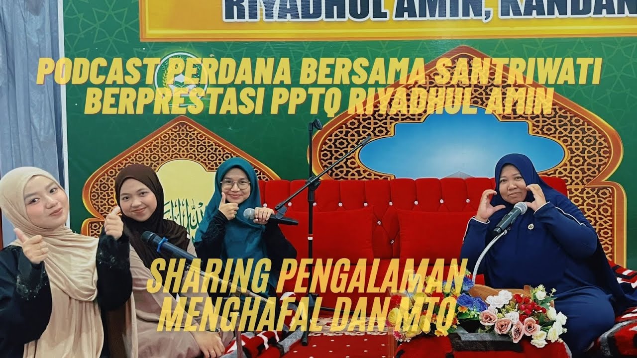 Podcast Bersama Santriwati Berprestasi PPTQ Riyadhul Amin