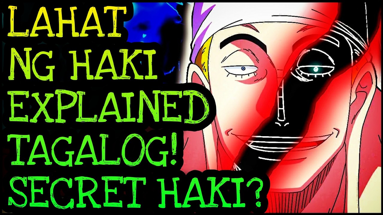 LAHAT NG HAKI SA ONE PEICE EXPLAINED TAGALOG!! | One Piece Tagalog Analysis