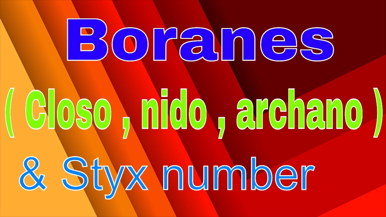 Boranes ( closo, nido,archano ) & Styx number 
