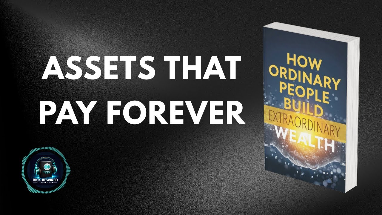 How Ordinary People Build Extraordinary Wealth | Build assets once, and get paid forever | Audiobook