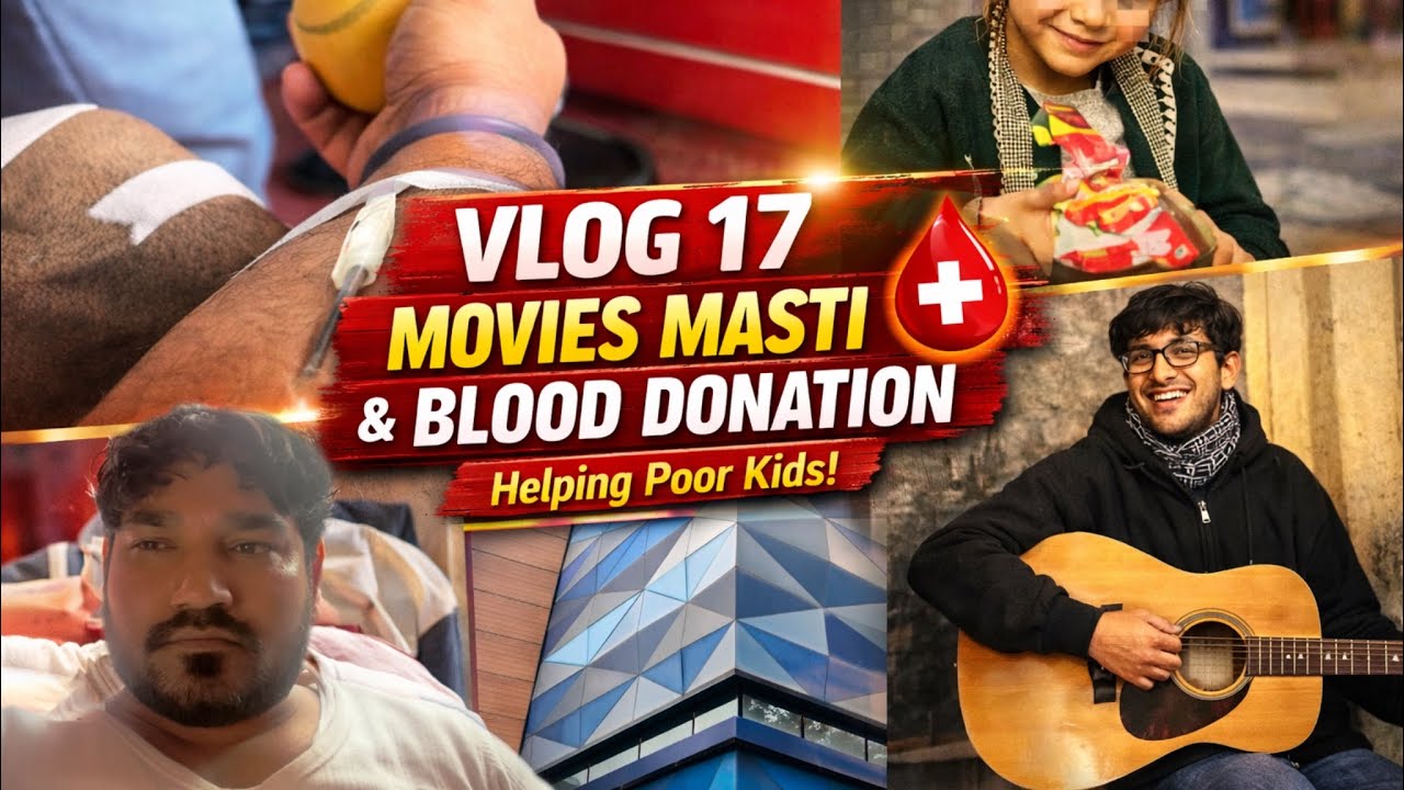 Blood Donation Se Lekar Movie masti Tak | Emotional Vlog 17 😢❤️ #Vlog17 #BloodDonation #HelpingPoor 