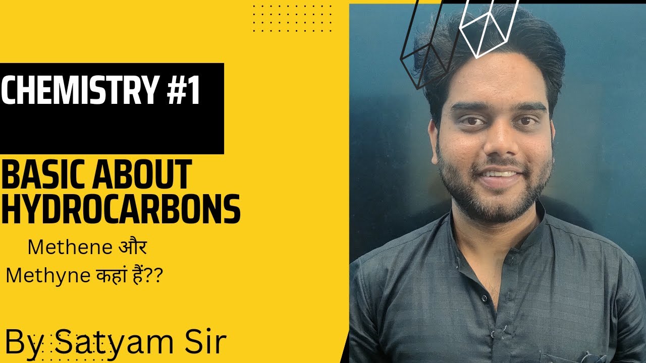 INTRODUCTION CLASS (CHEMISTRY) !!Basic about HYDROCARBONS!! By Satyam Sir