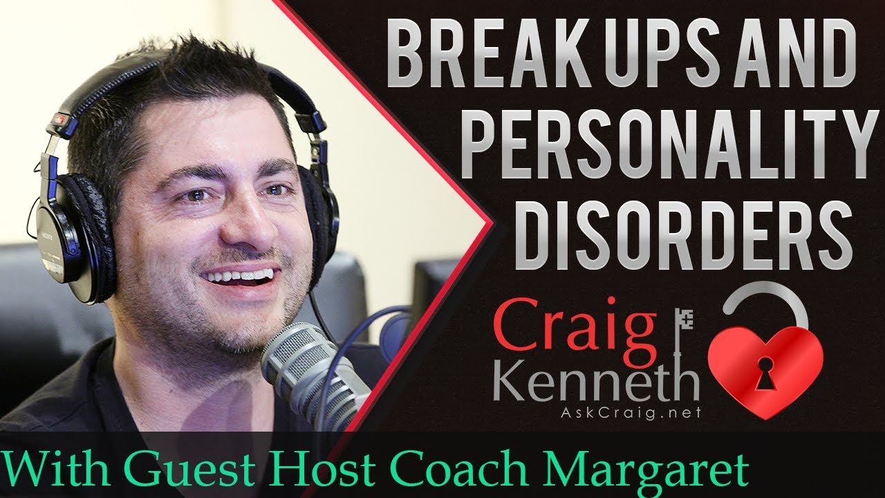 Break Ups and Personality Disorders (2 Psychotherapists discuss)