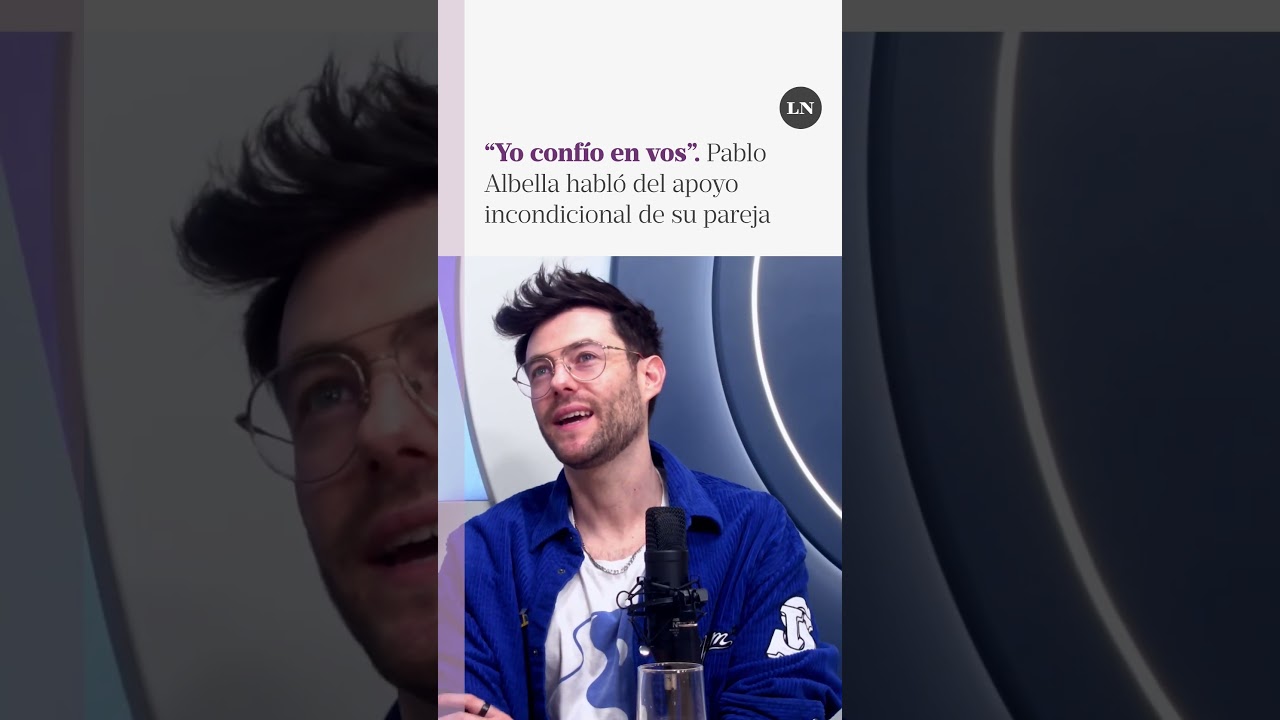 Pablo Albella habl&oacute; del apoyo incondicional de su pareja cuando decidi&oacute; dedicarse a las redes