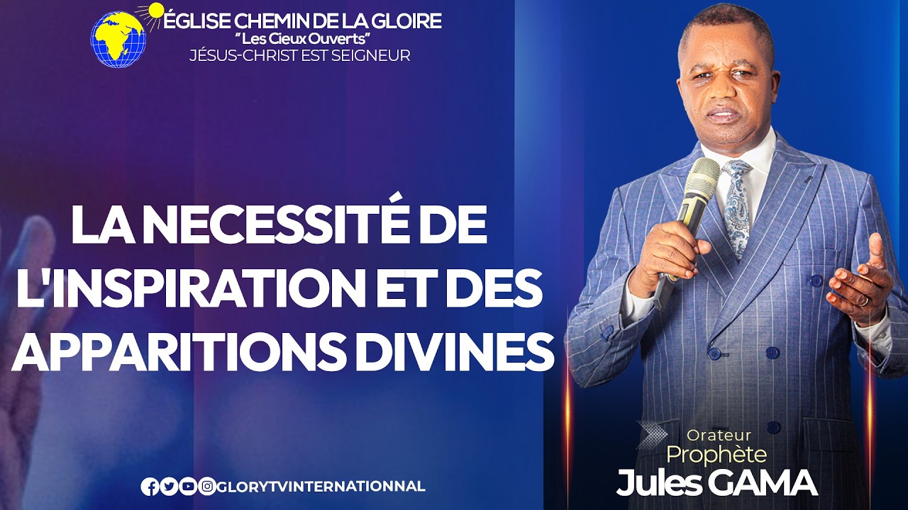 LA NECESSITÉ DE L'INSPIRATION ET DES APPARITIONS DIVINES || PROPHETE JULES GAMA
