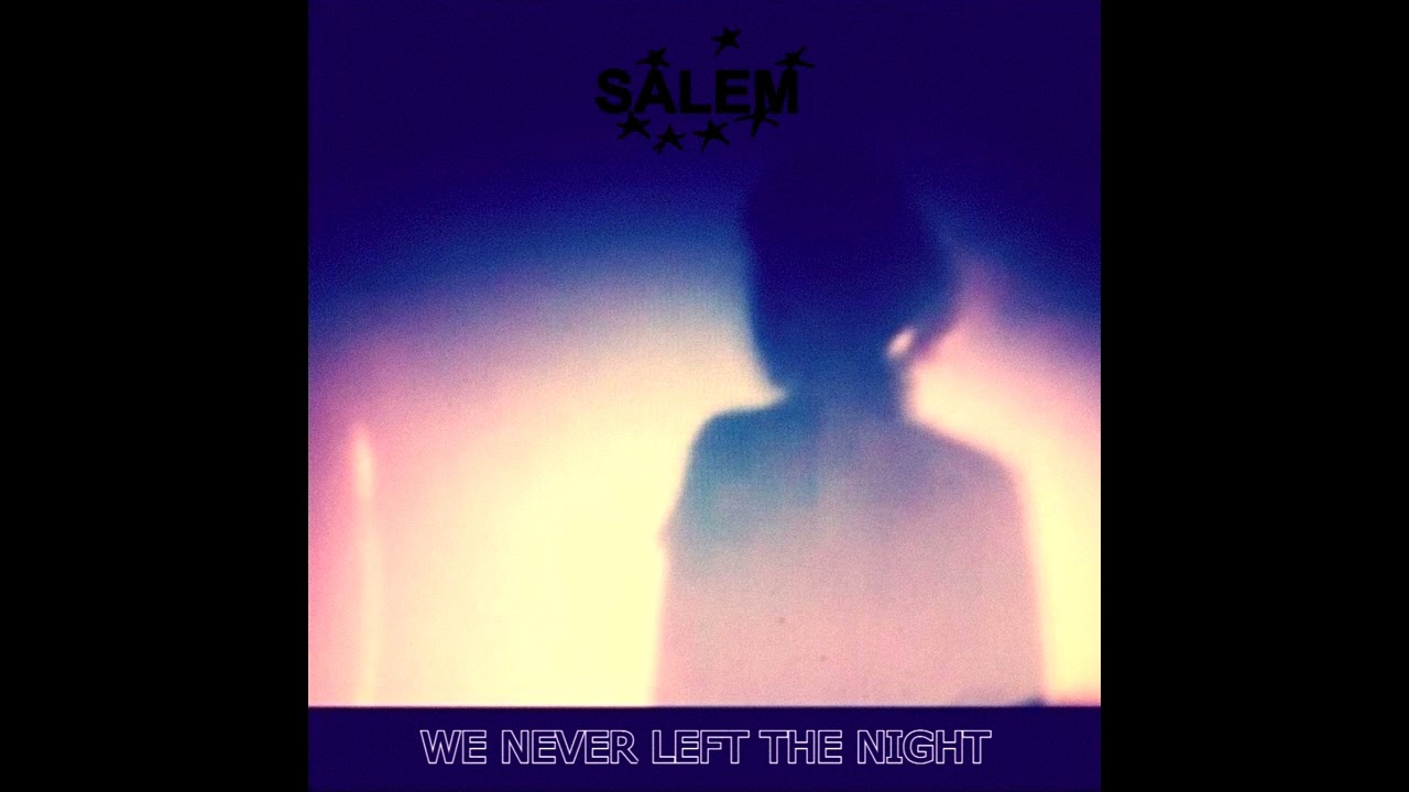 [2021] SALEM - WE NEVER LEFT THE NIGHT (Full Bootleg) (REUPLOAD)