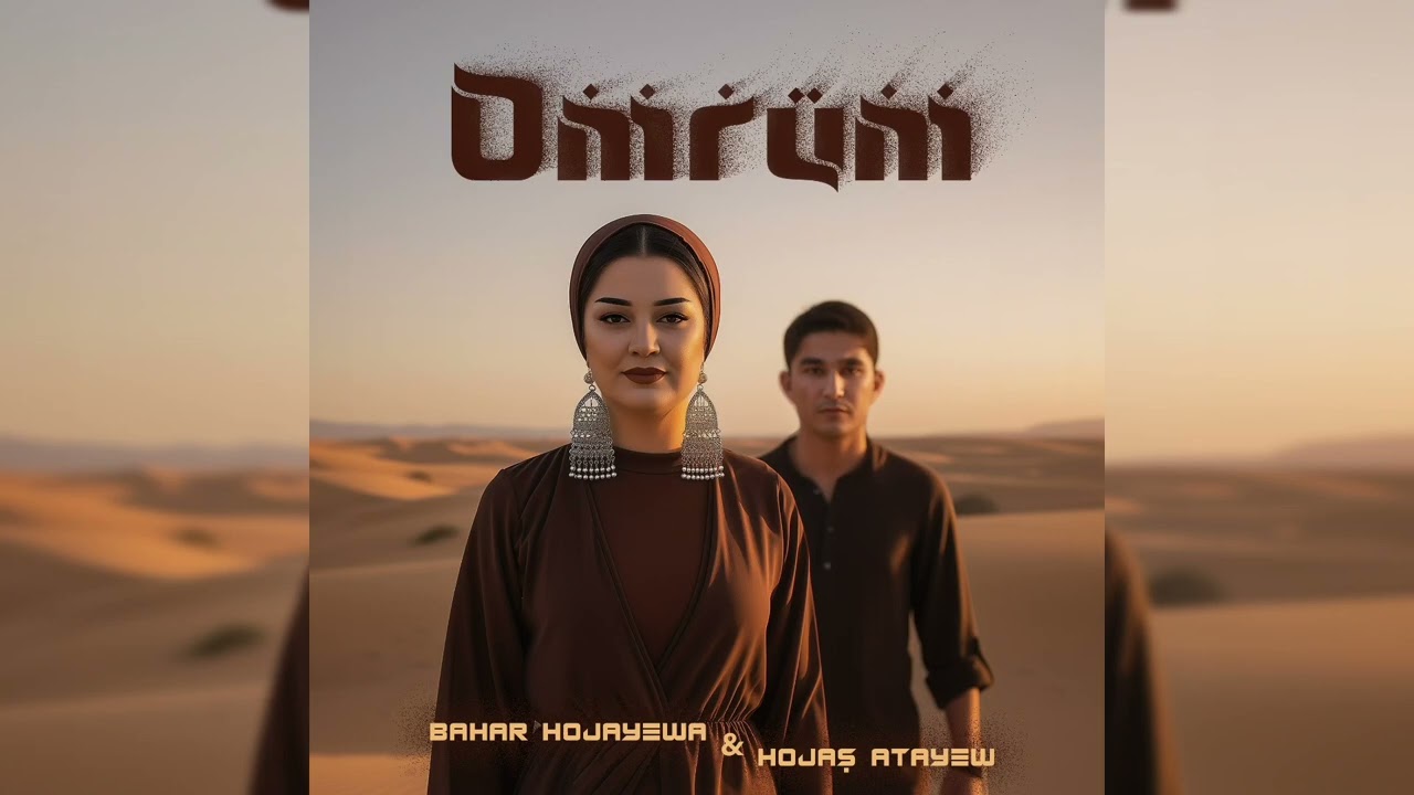 &Ouml;m&uuml;r [duet] Bahar Hojayewa & Hojaş Atayew 