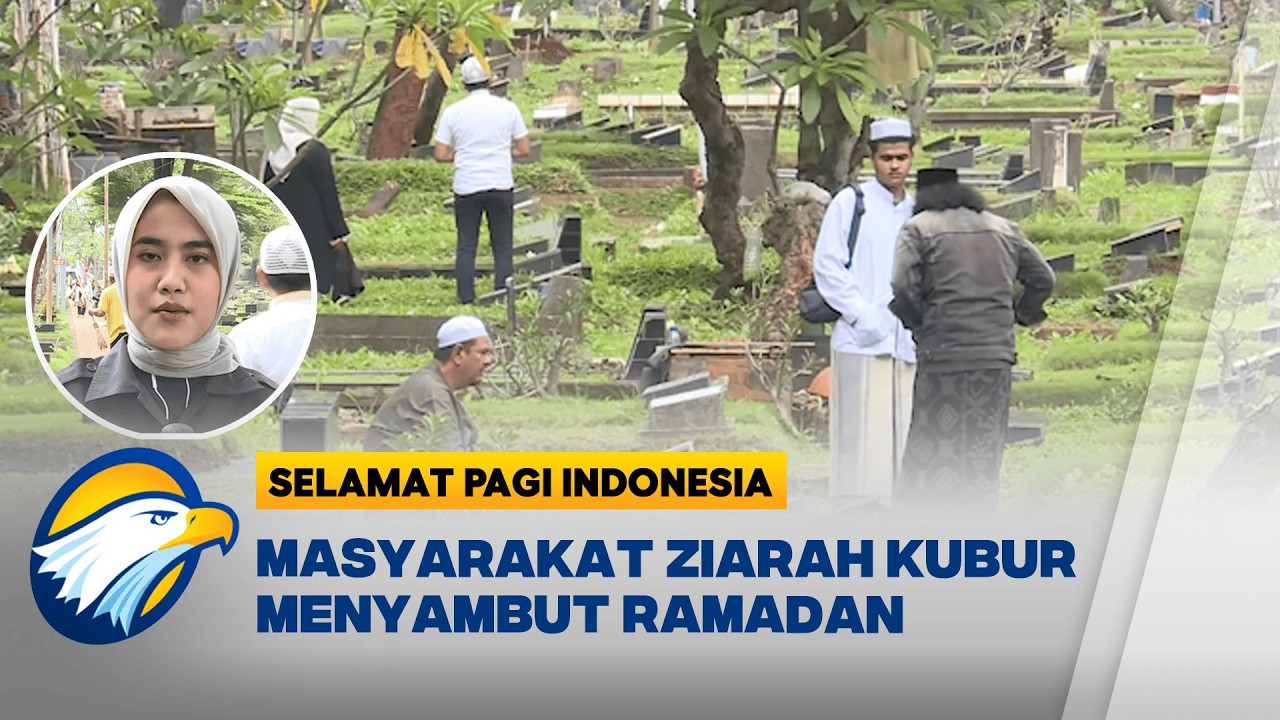 Tradisi Ziarah ke Makam Jelang Ramadan - [Selamat Pagi Indonesia]