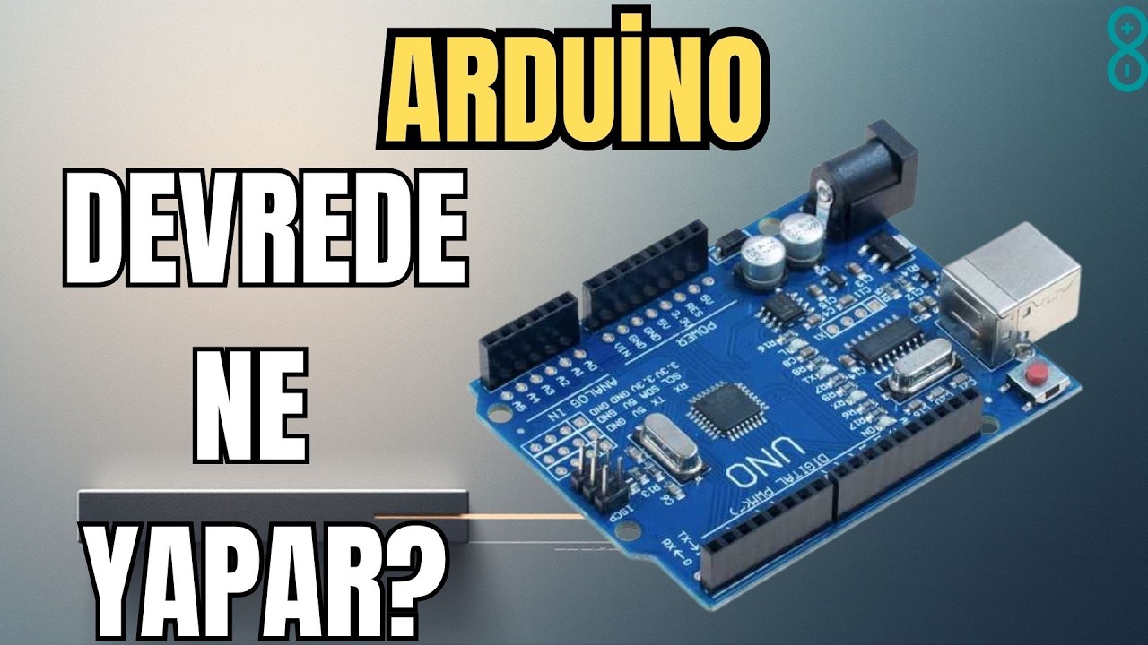 ARDUİNO Ne İşe Yarar? Devre Üzerinde Basit Anlatım