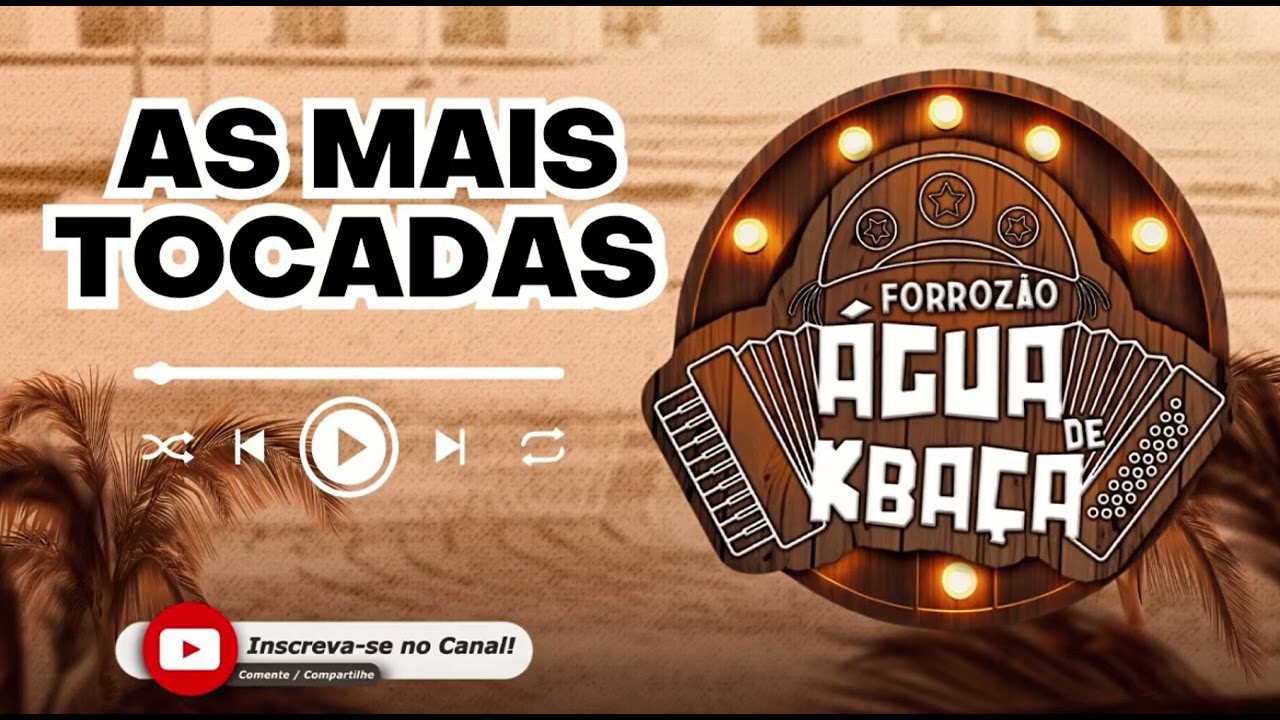 Forrozão Água de Kbaça- As Mais Tocadas 2025