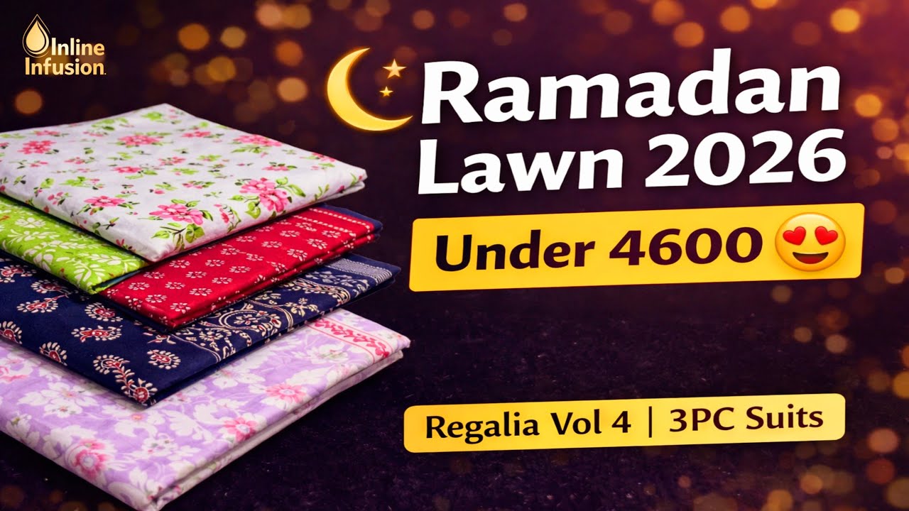 Regalia Lawn Vol 4 2026 | Ramadan 3PC Collection Under 4600 | Summer Lawn Pakistan @InlineInfusion