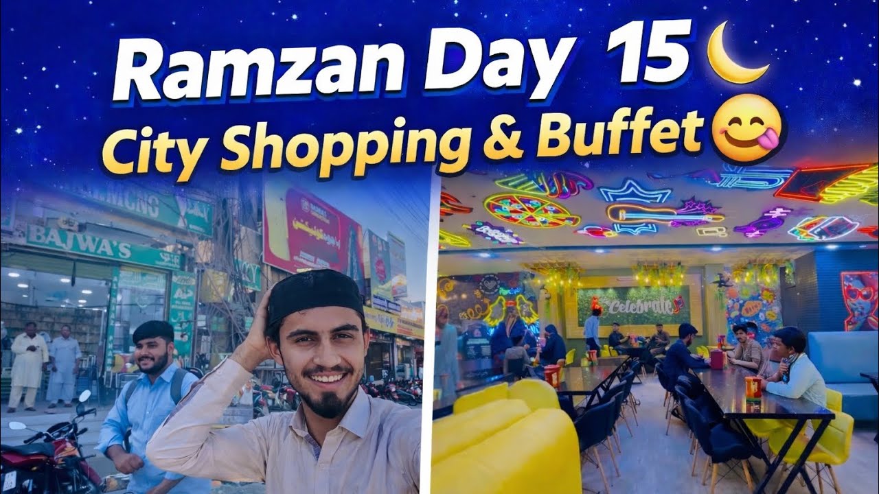 Ramzan Vlog Day 15 🌙 Shopping in City & Amazing Buffet Iftar #vlog #pindvloge #villagerlifestyle g