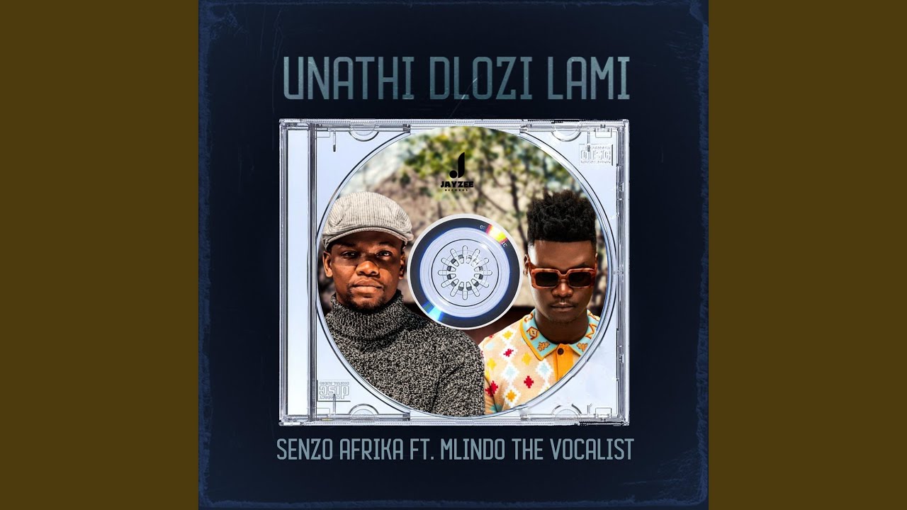 Unathi Dlozi Lami (feat. Mlindo The Vocalist)