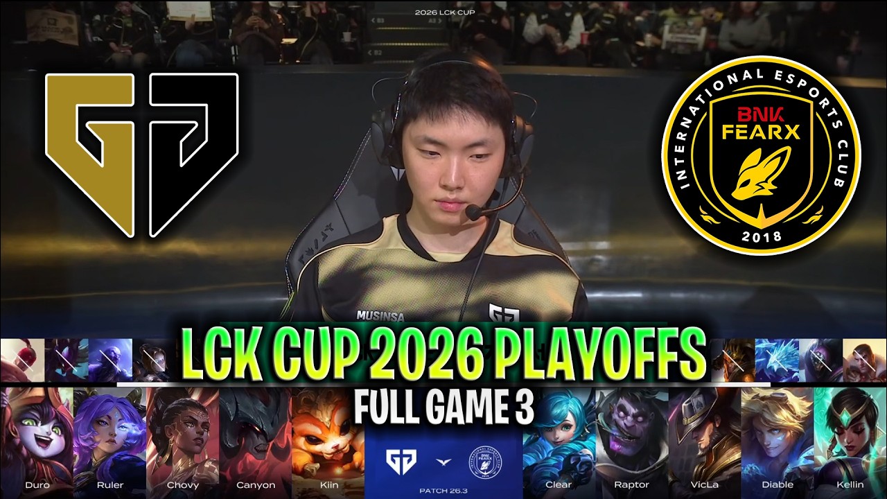 GEN vs BFX GAME 3 LCK CUP 2026 PLAYOFFS | FULL GAME | GENG ESPORTS vs BNK FEARX G3 LCK 2026