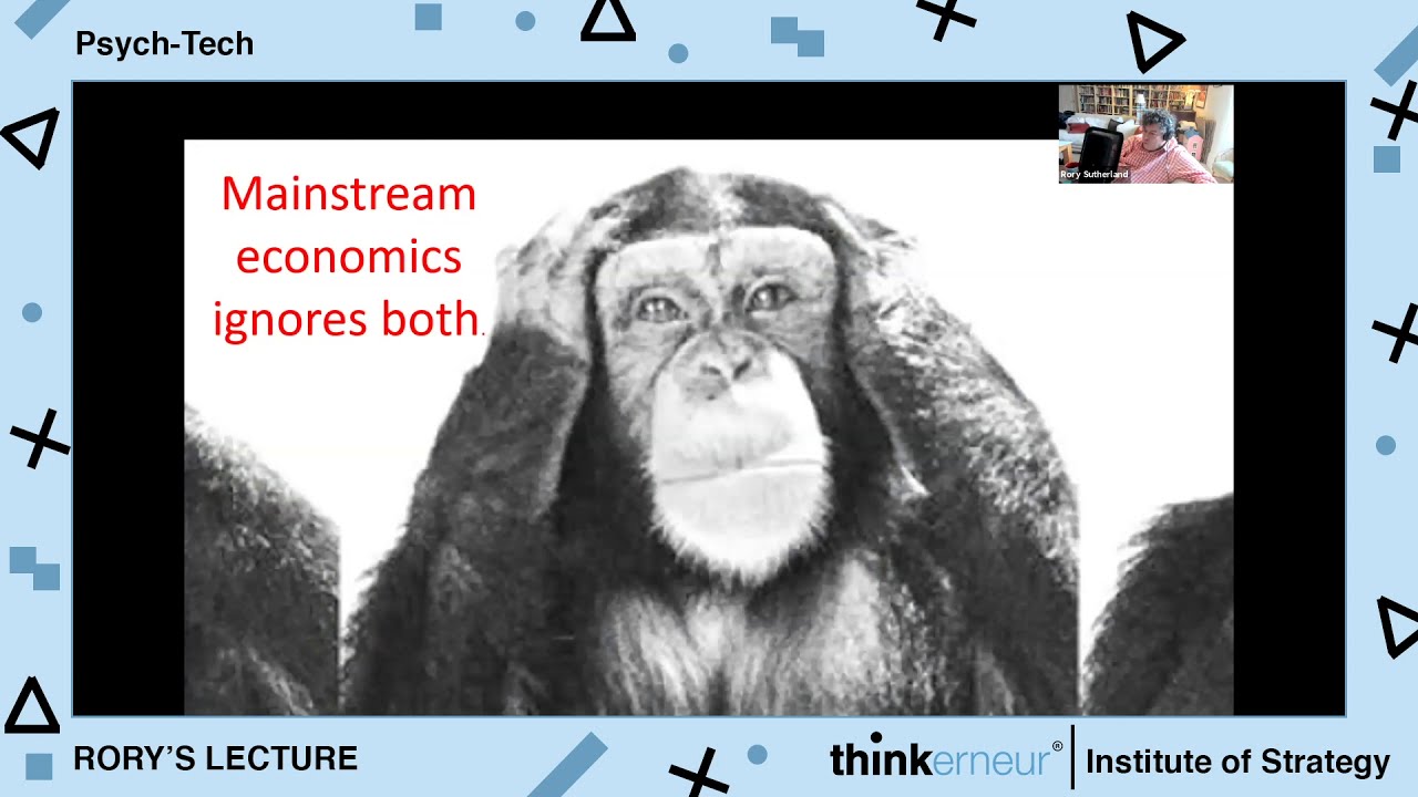 Institute Of Strategy: Psych-Tech - The Most Disruptive Tech Of All, Rory Sutherland, Ogilvy UK