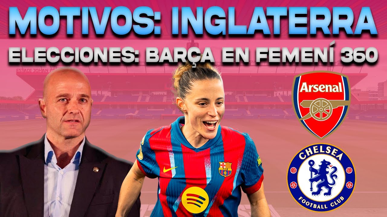 🚨 ONA: MOTIVOS PERSONALES Y ECONÓMICOS EN INGLATERRA | XAVI VILAJOANA PRESENTA BARÇA FEMENÍ 360