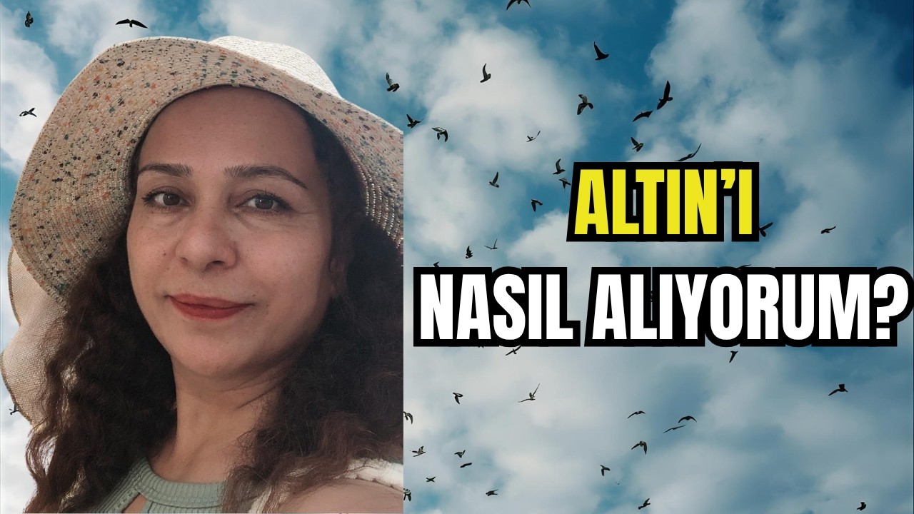 ALTIN'I NASIL ALIYORUM?