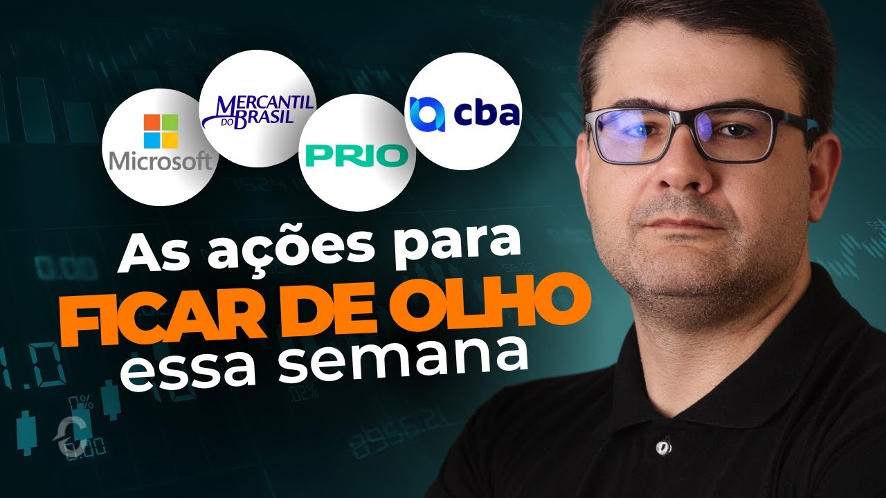AS AÇÕES PARA FICAR DE OLHO ESSA SEMANA | CSMG3, CSNA3, RAIZ4, FESA4, CBAV3, PETR4, PRIO3, CXSE3