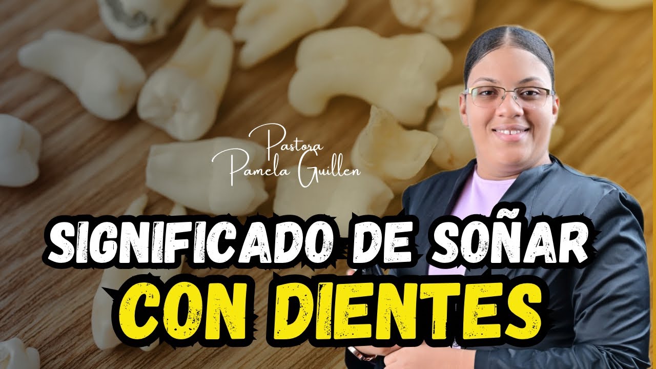 Que Significa Soñar Con Dientes, muelas, etc. // Pastora Pamela Guillén