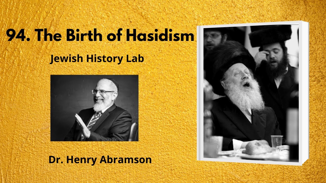 94. The Birth of Hasidism (Jewish History Lab)
