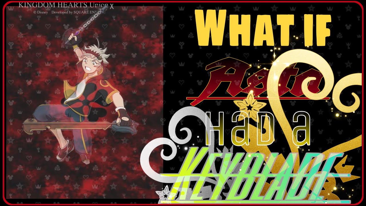 What if Asta had a Keyblade part 1: A New Light (Black Clover/Kingdom Hearts)