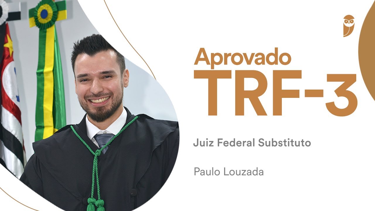 Concurso TRF 3: Conheça Paulo Louzada, aprovado para Juiz Federal Substituto