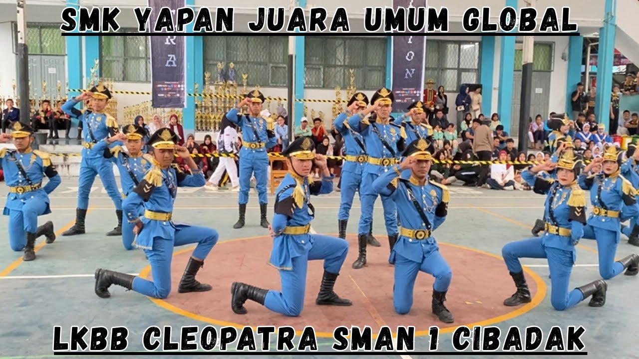 MERINDING...!!! JUARA UMUM GLOBAL PASKIBRA SMK YAPAN DI LKBB CLEOPATRA SMAN 1 CIBADAK SUKABUMI