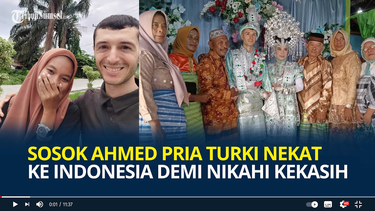 Sosok Ahmed Pria Turki Nekat ke Indonesia Demi Nikahi Kekasih, Resmi jadi Suami usai LDR 2 Tahun