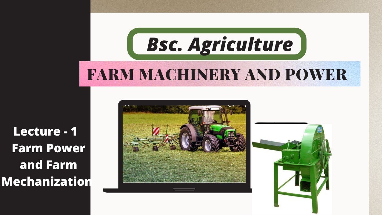 Farm Power and Machinery | Lec - 1 Farm Powers & Farm Mechanization | Go Agro