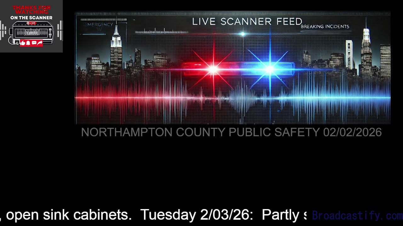 🔴 NORTHAMPTON COUNTY (02/03/26) Public Safety Scanner
