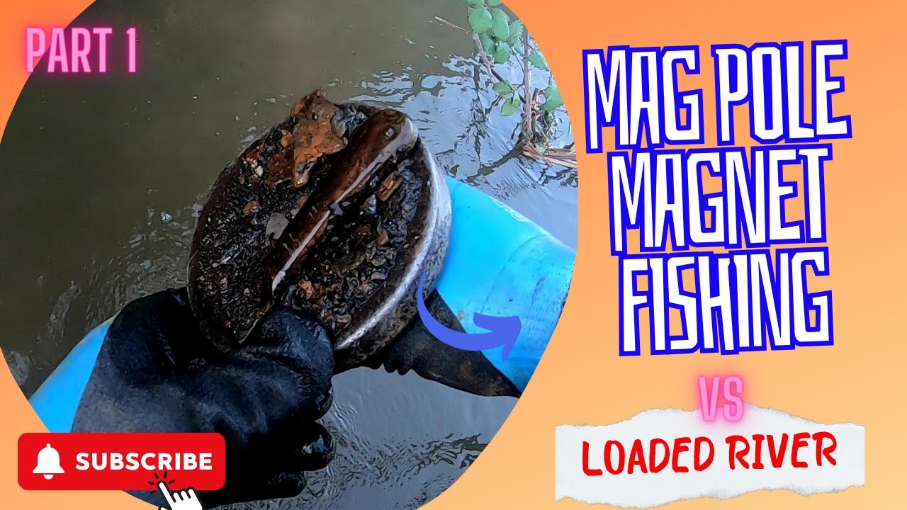 Mag Pole Magnet fishing VS Loaded River Part 1