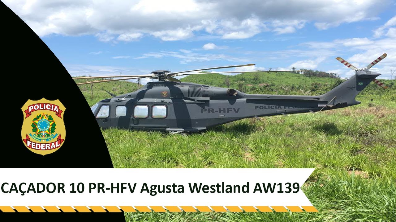 CAÇADOR 10 PR-HFV - Helicóptero da Polícia Federal Agusta Westland AW139 - Erradicação de Maconha