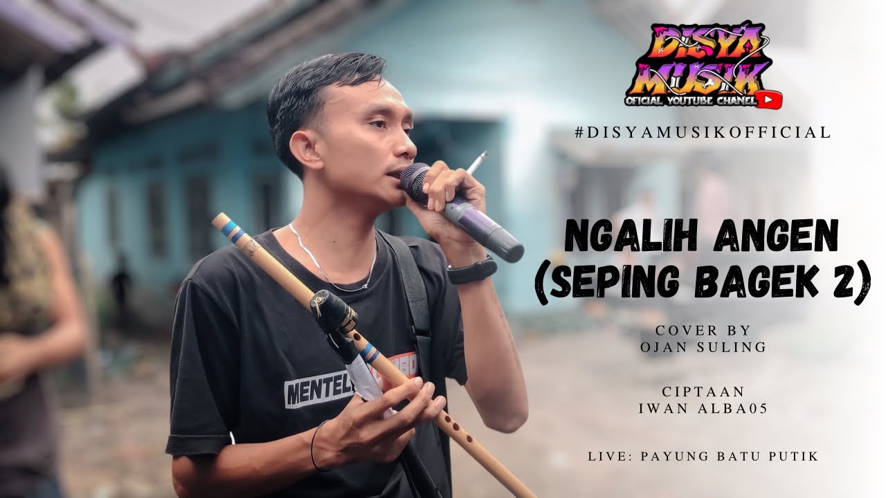 SEPING BAGEK 2 (NGALIH ANGEN) LAGU SASAK BIKIN BAPER VERSI OJAN SULING DISYA MUSIK 