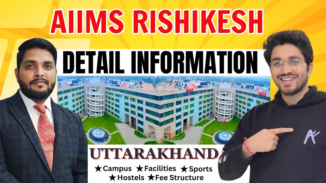 Detail Information - AIIMS Rishikesh | All India Institute of Medical Sciences, Uttarakhand