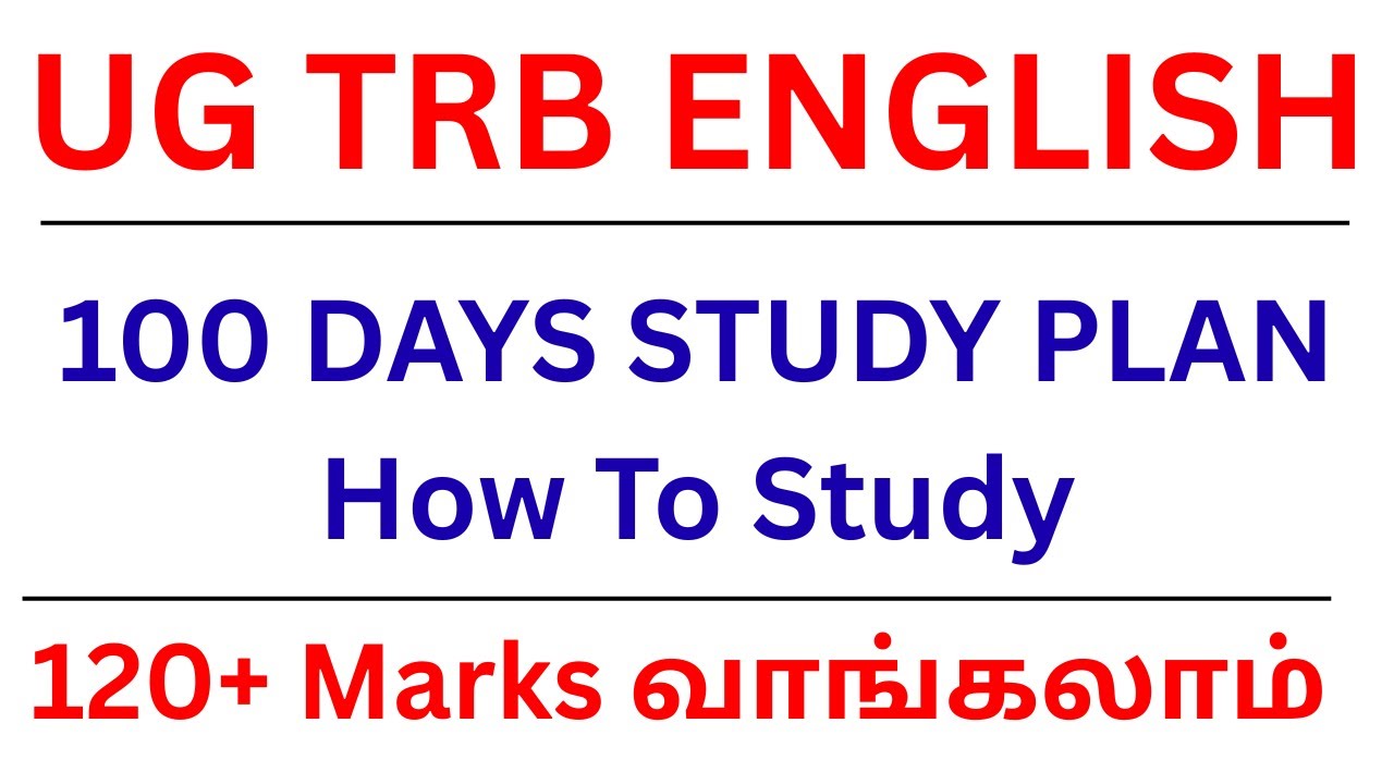 UG TRB ENGLISH CLASS | 100 DAYS STUDY PLAN | 120+ MARKS | JOB DETAILS